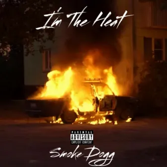 I'm the Heat by Smoke Dogg