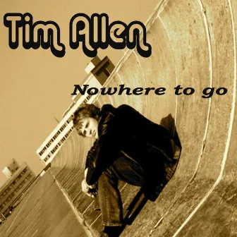 Nowhere to Go by Tim Allen