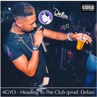 Heading To The Club by 4GYO