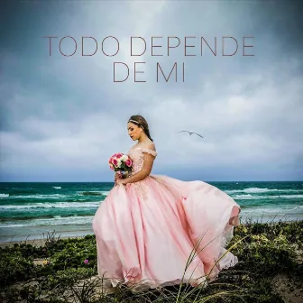 Todo Depende de Mi by Michelle Almaguer