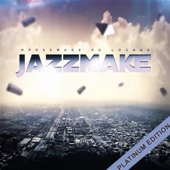 Housemade Nu Lounge (Platinum Edition) by Jazzmake