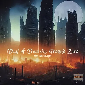 Day of Dawsin: Ground Zero – the Mixtape by Dawsin