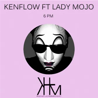 6PM by Kenflow