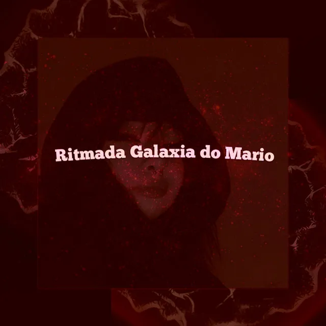 Ritmada Galaxia do Mario (Slowed)