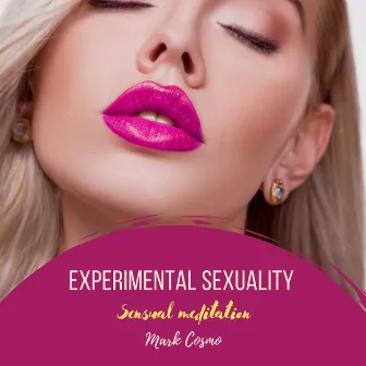 Experimental Sexuality - Sensual Meditation by Susan McGurl