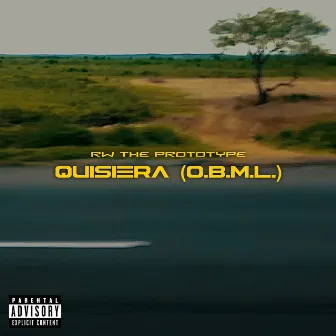 QUISIERA (O.B.M.L.) by RW The Prototype