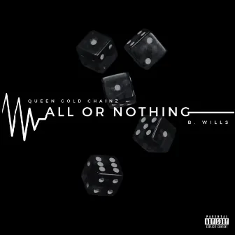 All Or Nothing by Queen Gold Chainz