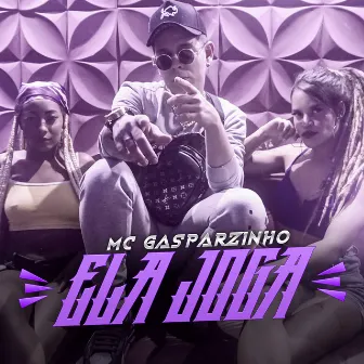 Ela Joga by MC Gasparzinho