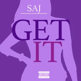 Get It by Saj