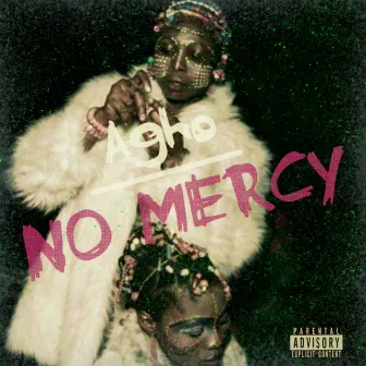 NO Mercy by Agho