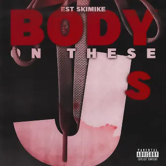 Body On These J's by EST SkiMike