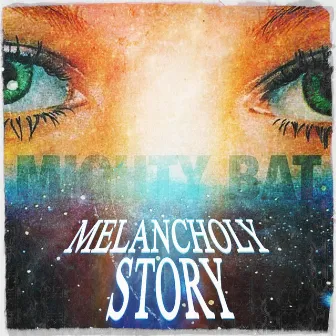 Melancholy Story by Mighty Bat