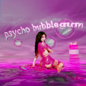 Psycho Bubblegum by GiGi Grombacher