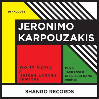 World Gypsy/Balkan Echoes remixes by Jeronimo Karpouzakis