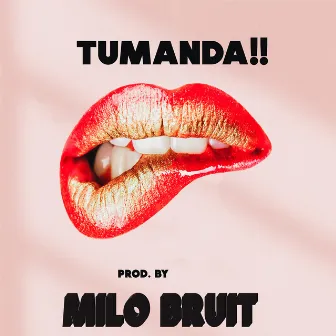 TUMANDA!! by Milo Bruit