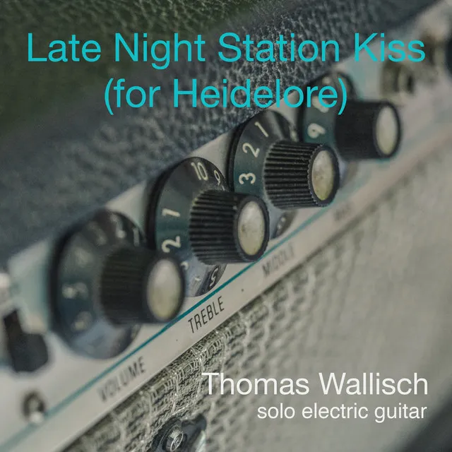 Late Night Station Kiss (For Heidelore)