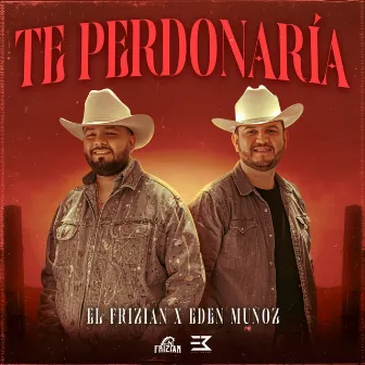 Te Perdonaría by Eden Muñoz