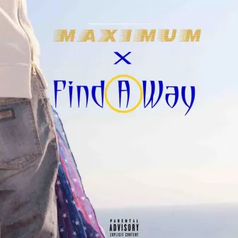 Find A Way by Maximum