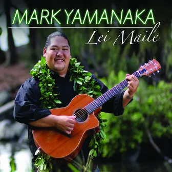 Lei Maile by Mark Yamanaka