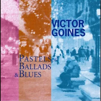 Pastels of Ballads & Blues by Victor Goines