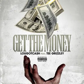 Get The Money by LouGotCash