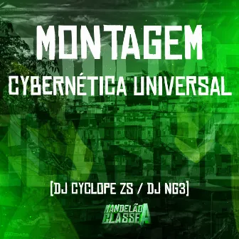 Montagem Cybernética Universal by DJ CYCLOPE ZS