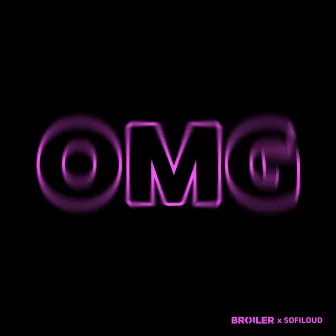 OMG by Broiler