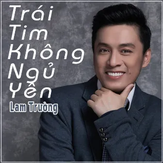 Trái Tim Không Ngủ Yên by Lam Truong