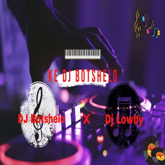 Ke Dj Botshelo by Dj Botshelo