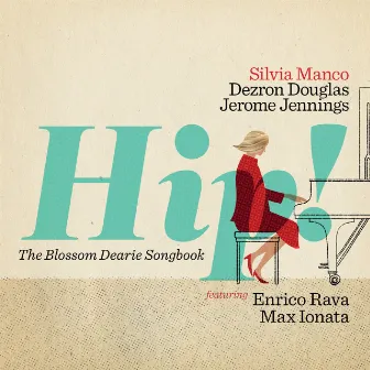 Hip! (The Blossom Dearie Songbook) by Silvia Manco