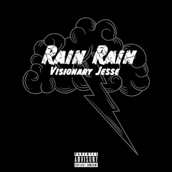 Rain Rain by Visionary Jesse