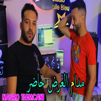 مدام العرض حاضر by Nasro Tlemcani