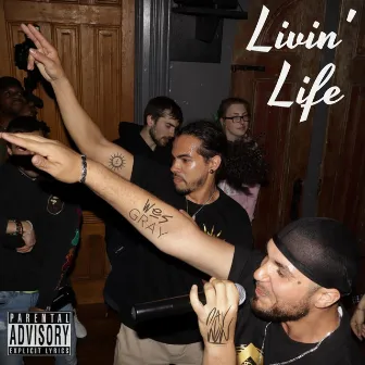 Livin' Life by Wes Gray