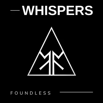 Whispers by Foundless