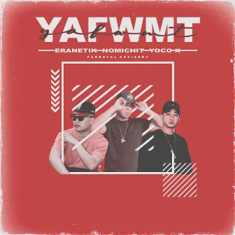 Y.A.F.W.M.T. by Nomichit