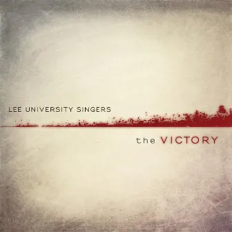 The Victory by Lee University Singers