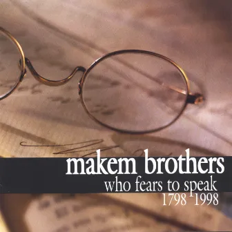 Who Fears To Speak (1798-1998) by The Makem Brothers