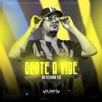 Sente a Vibe by MC Kelvinho TZS