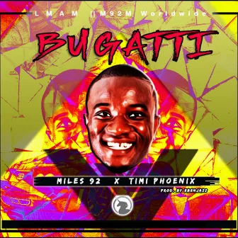 Bugatti (feat. Miles 92) by Timi Phoenix