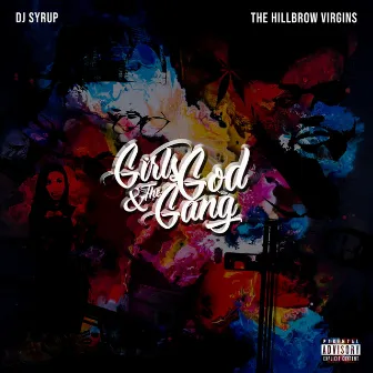 Girls, God & the Gang by DJ SYRUP AND THE HILLBROW VIRGINS