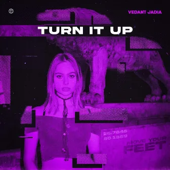 Turn It Up by Vedant Jadia