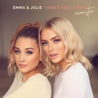 I Don't Need a Man (Acoustic) by Emma & Jolie