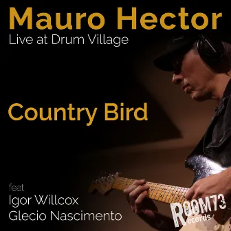 Country Bird (Live at Drum Village) by Mauro Hector