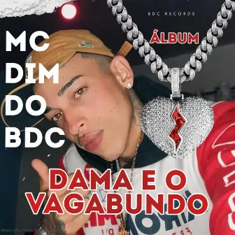 Dama e o Vagabundo by MC Dim do BDC