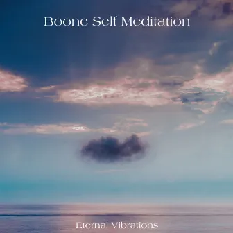 Eternal Vibrations by Boone self meditation