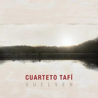 Vuelven by Cuarteto Tafi