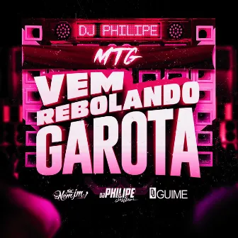 MTG - Vem Rebolando Garota by DJ Guime