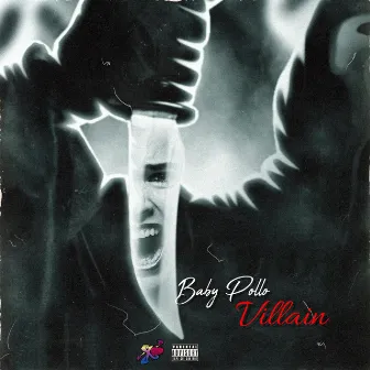 Villain by Baby Pollo