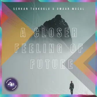 A Closer Feeling of Future by Omaar Musal