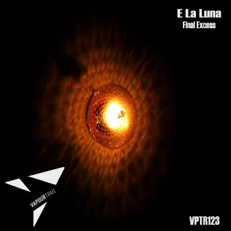 Final Exces by E la Luna